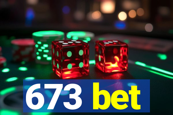 673 bet
